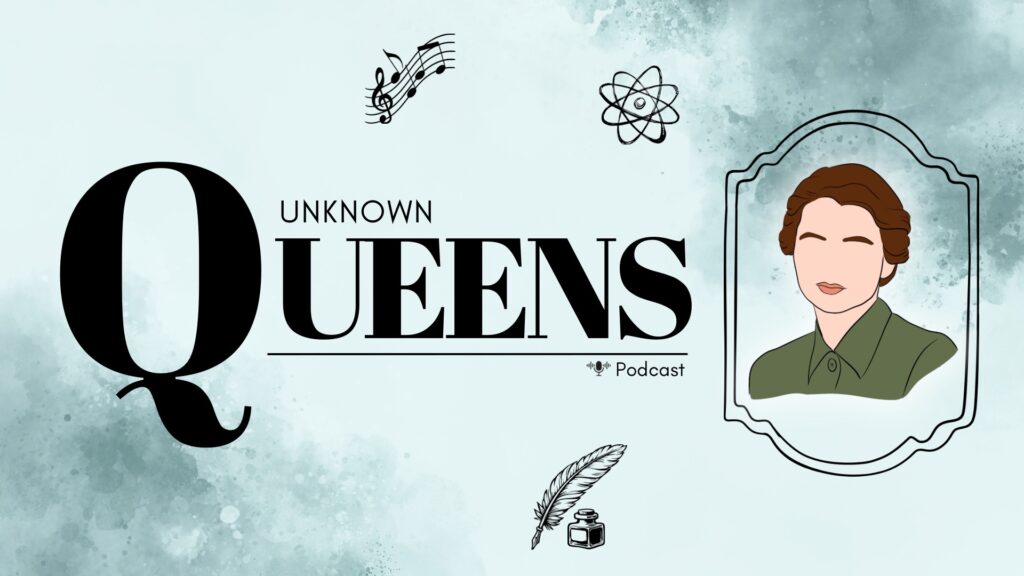 Podcast_Unknown Queens_Rosalind Franklin